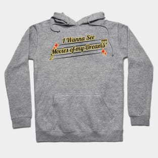 Built to Spill I Wanna See Movies of my Dreams Hoodie